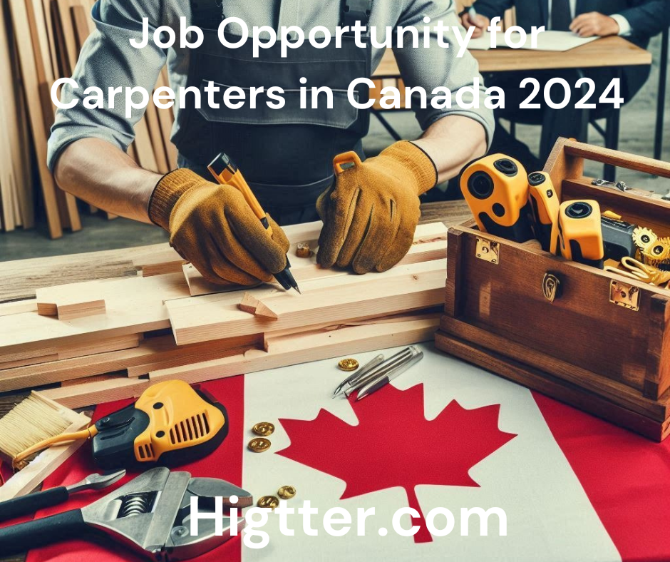 Job Opportunity for Carpenters in Canada 2024