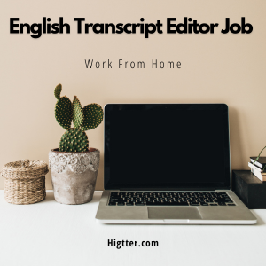 English Transcript Editor Job | Work From Home | Flexible Hours | Apply Now!